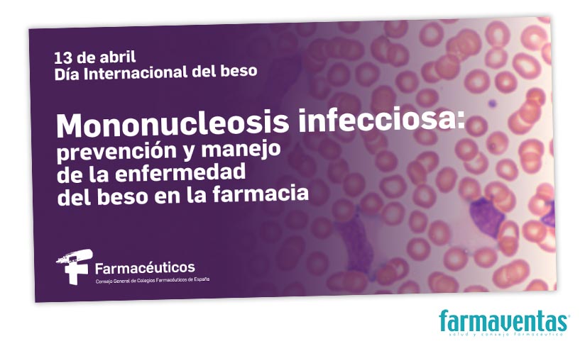 Mononucleosis infecciosa: prevención y manejo de la ‘enfermedad del beso’ en la farmacia      